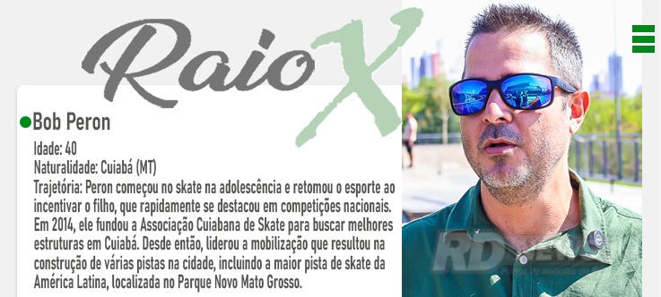 Bob Peron - presidente da Federaï¿½ï¿½o de Skate de MT - raio x